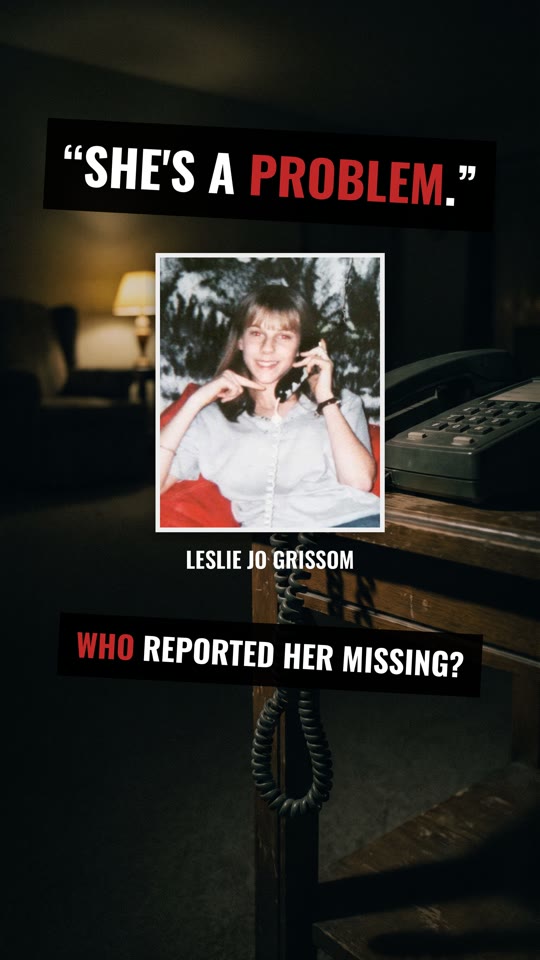 A framed photograph of Leslie Jo Grissom beside a corded telephone in a dark room, under the words “She's a problem” and “Who reported her missing?”